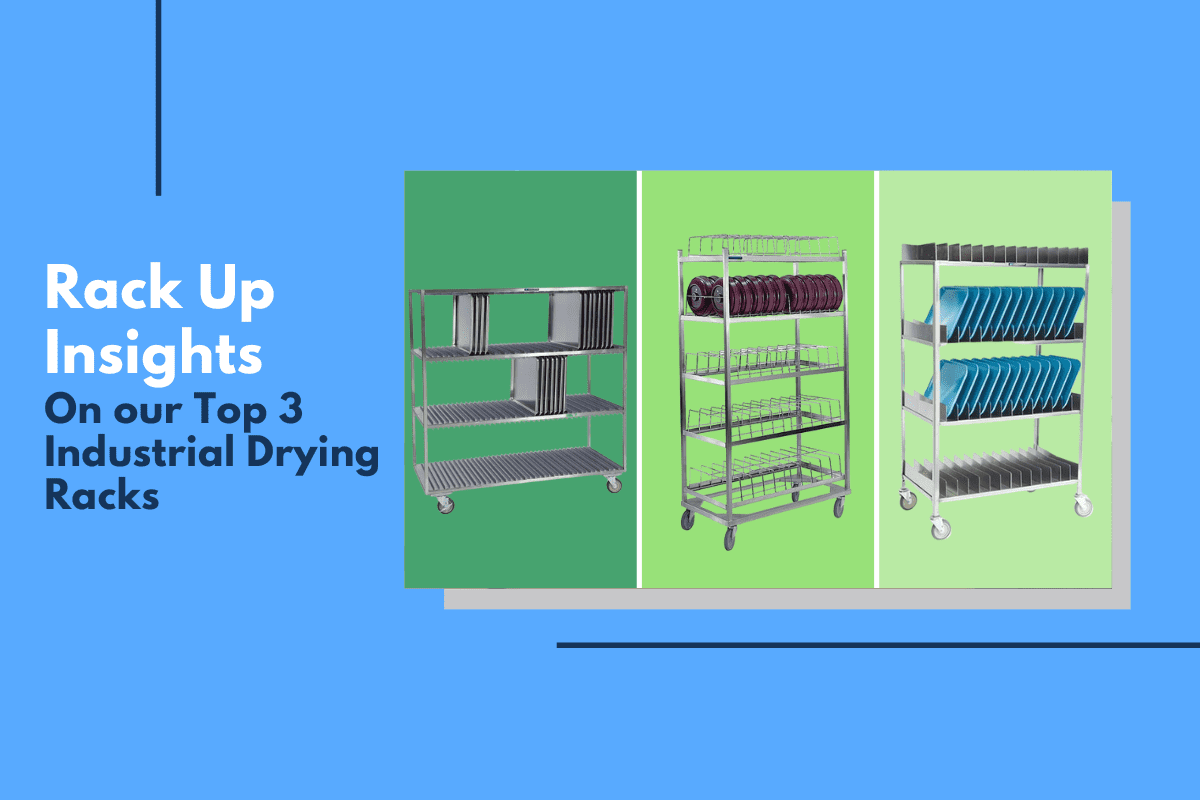 Rack up insights on our top 3 industrial drying racks